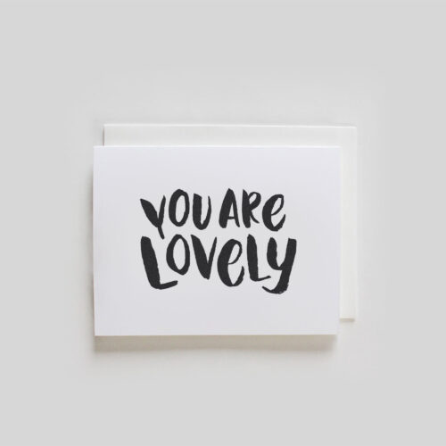 You Are Lovely Greeting Card