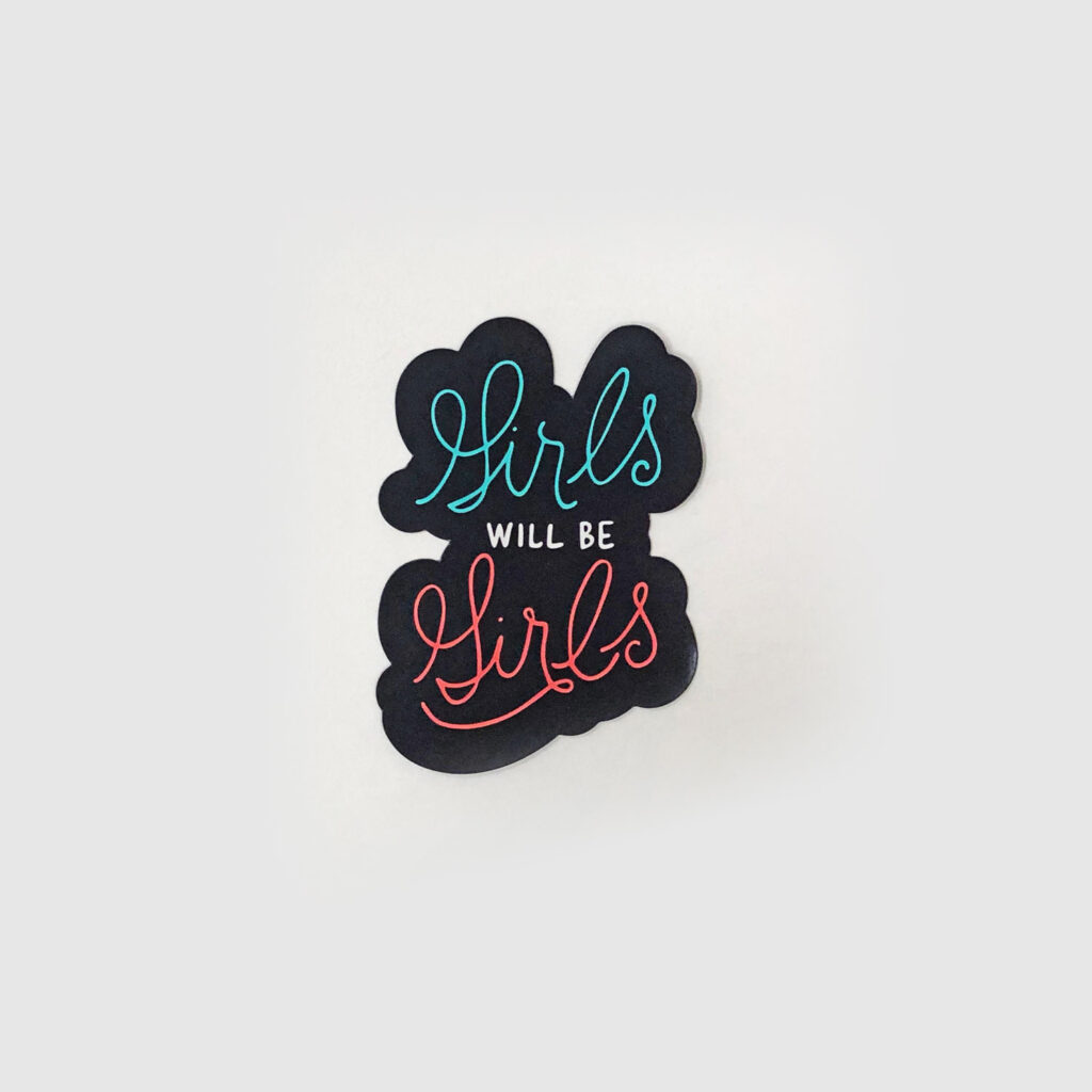 Girls Will Be Girls magnet from Faye & Co.