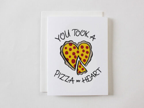 You Took A Pizza My Heart greeting card by Faye & Co