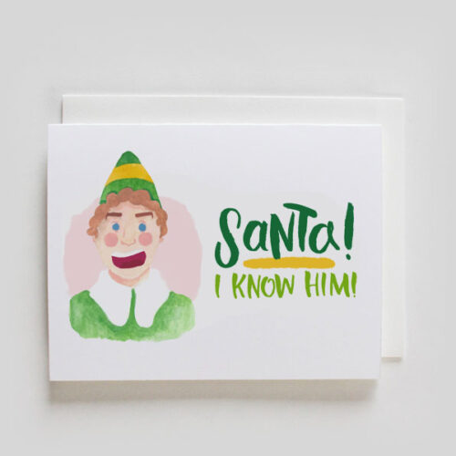 Santa! I Know Him! Buddy Christmas Card from Faye & Co.