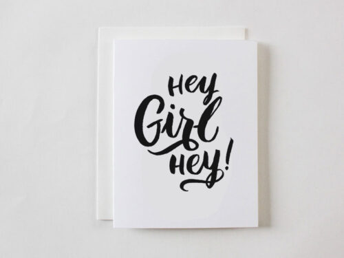 Hey Girl Hey! greeting card