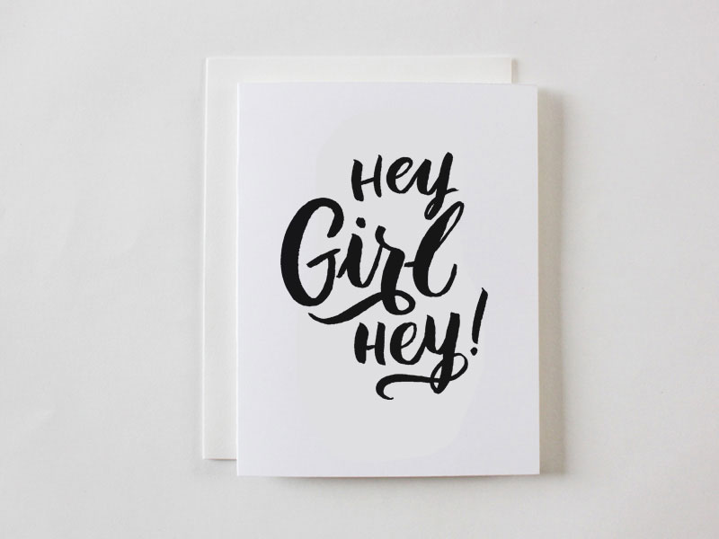 Hey Girl Hey! greeting card