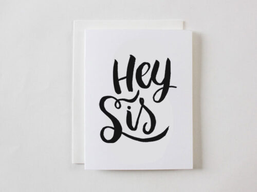 Hey Sis greeting card