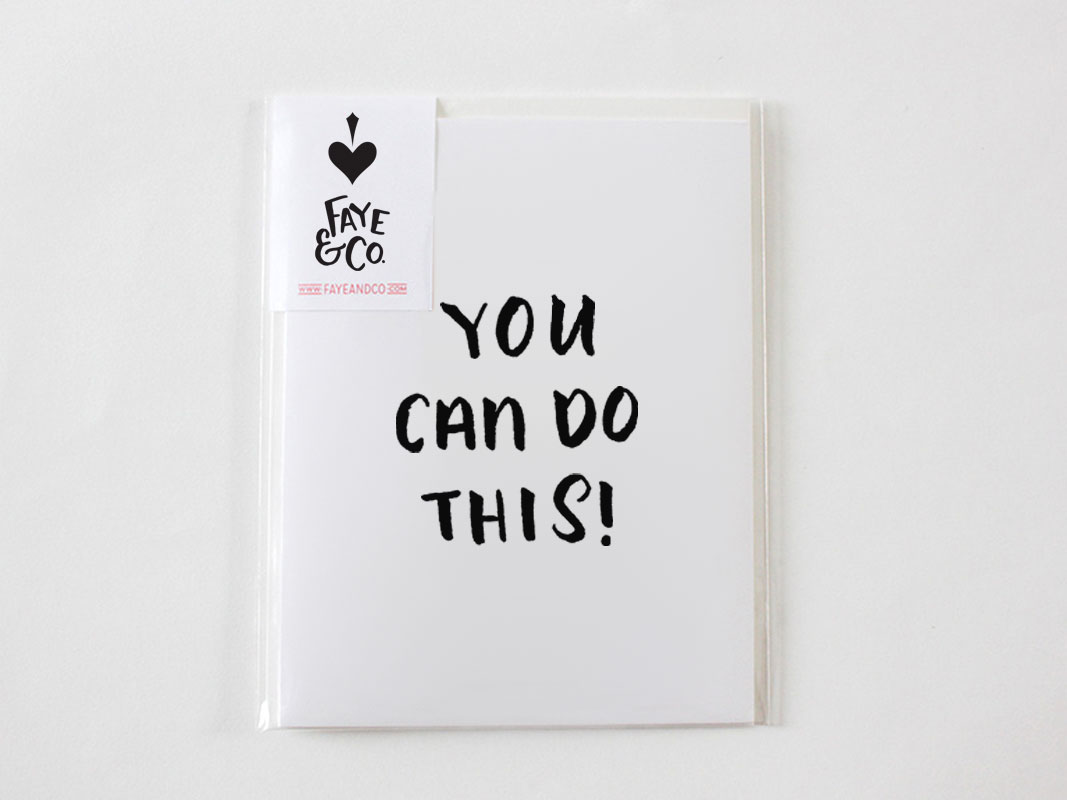 You Can Do This! greeting card by Faye & Co.