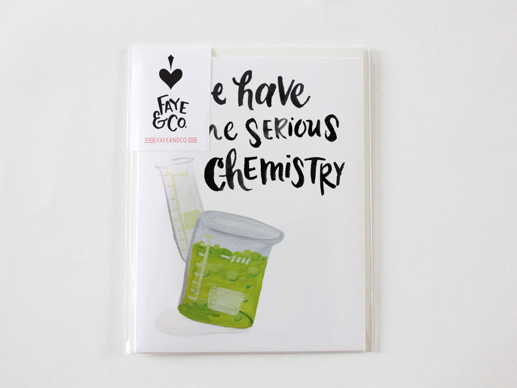 We Have Some Serious Chemistry card by Faye & Co