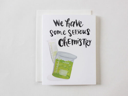 We Have Some Serious Chemistry card by Faye & Co