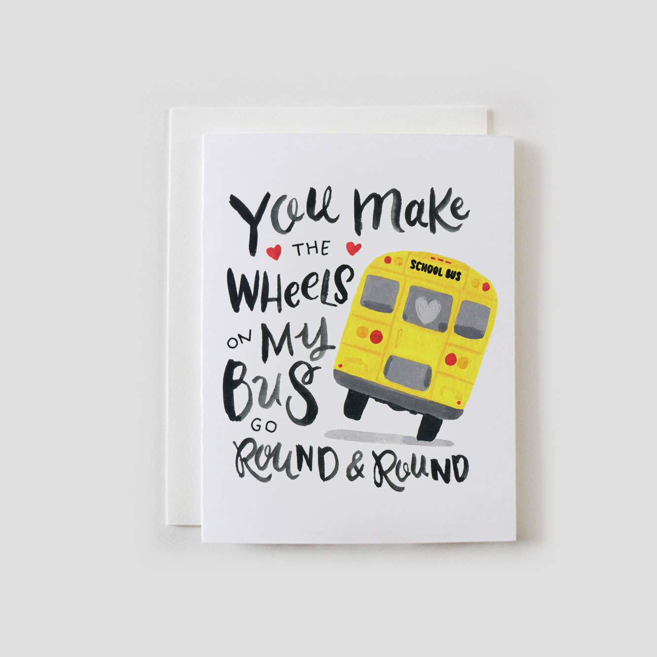 You Make the Wheels On My Bus Go Round & Round Greeting Card from Faye & Co.