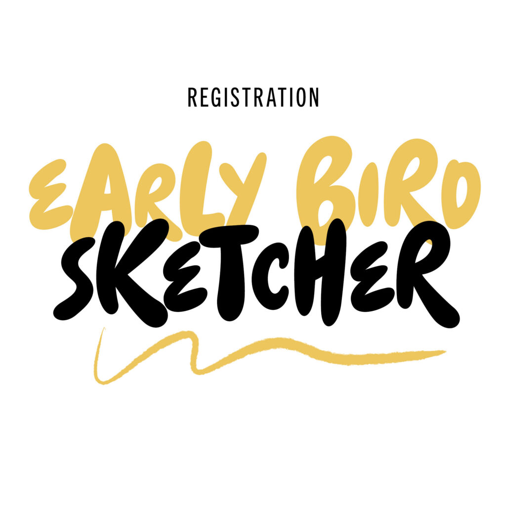 Early Bird Sketcher Registration
